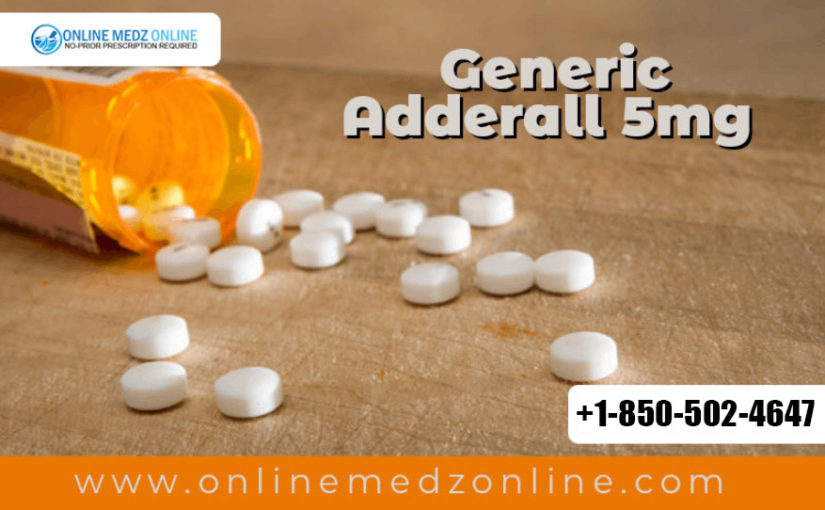 Generic Adderall 5mg is Prescribed To Treat ADHD, and Narcolepsy