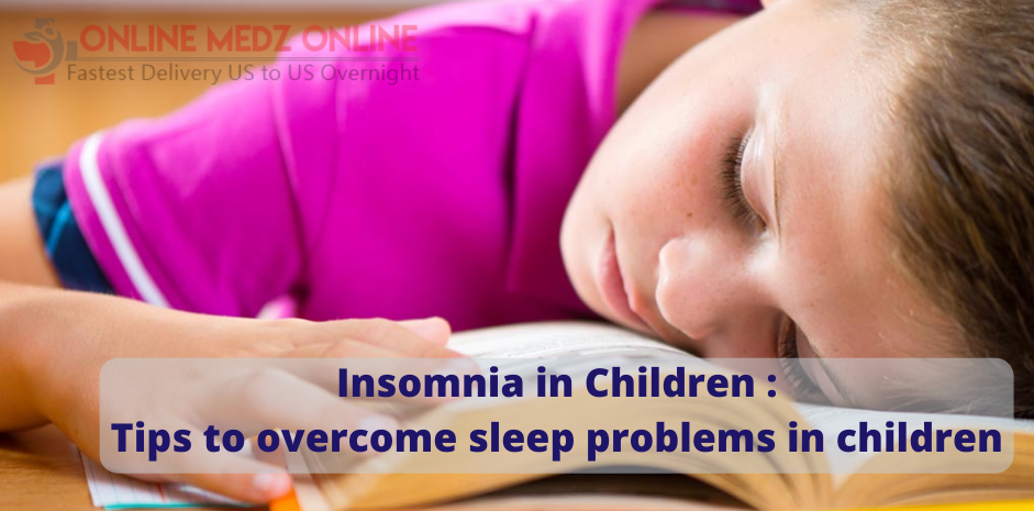 Insomnia in Children: Tips to overcome sleep problems in children