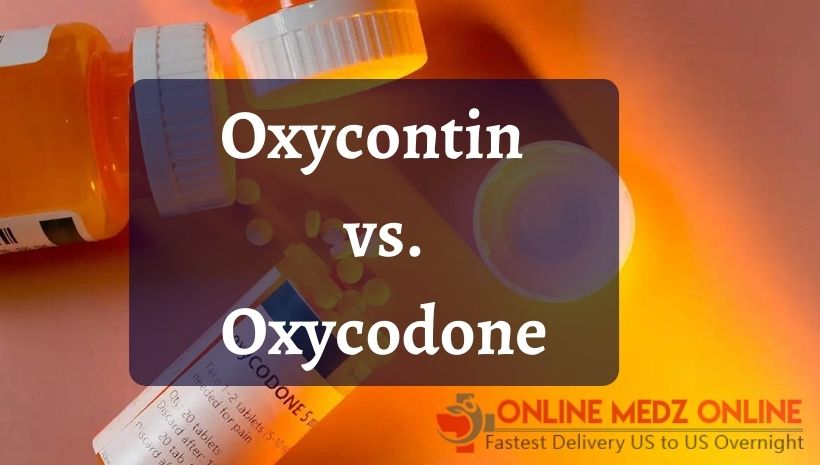 Oxycontin vs. Oxycodone