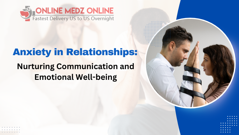 Anxiety in Relationships: Nurturing Communication